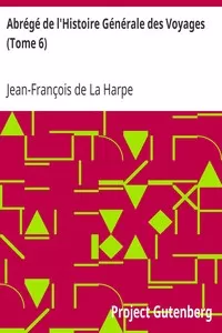 AbrÃ©gÃ© de l'Histoire GÃ©nÃ©rale des Voyages (Tome 6)