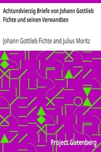 Achtundvierzig Briefe von Johann Gottlieb Fichte und seinen Verwandten