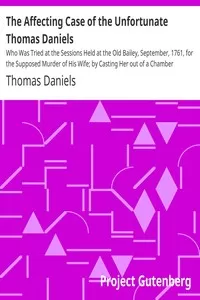 The Affecting Case of the Unfortunate Thomas Daniels