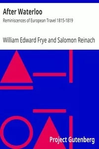 After Waterloo: Reminiscences of European Travel 1815-1819