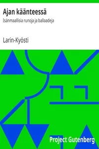 Ajan kÃ¤Ã¤nteessÃ¤: IsÃ¤nmaallisia runoja ja ballaadeja