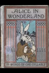 Alice in Wonderland, Retold in Words of One Syllable