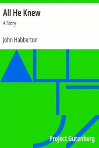 All He Knew: A Story
