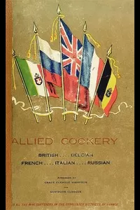 Allied Cookery: British, French, Italian, Belgian, Russian