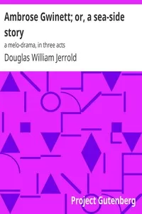 Ambrose Gwinett; or, a sea-side story: a melo-drama, in three acts