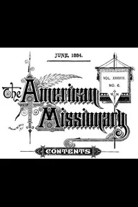 The American Missionary â€” Volume 38, No. 06, June, 1884