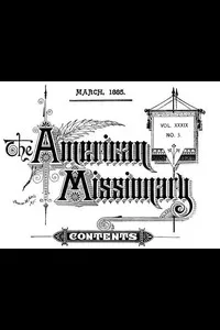The American Missionary â€” Volume 39, No. 03, March, 1885