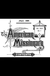The American Missionary â€” Volume 39, No. 07, July, 1885