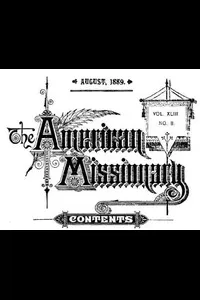 The American Missionary â€” Volume 43, No. 08, August, 1889
