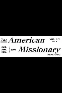 The American Missionary â€” Volume 54, No. 04, October, 1900