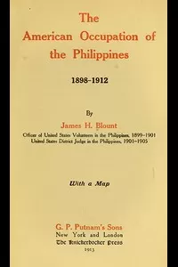 The American Occupation of the Philippines 1898-1912