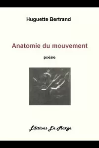 Anatomie Du Mouvement: PoÃ©sie