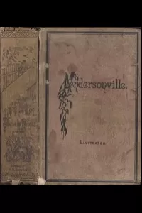 Andersonville: A Story of Rebel Military Prisons