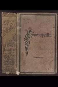 Andersonville: A Story of Rebel Military Prisons â€” Volume 2