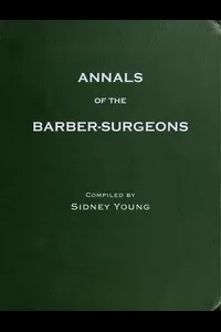 The Annals of the Barber-Surgeons of London