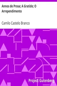 Annos de Prosa; A Gratido; O Arrependimento