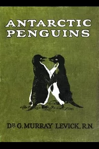 Antarctic Penguins: A Study of Their Social Habits