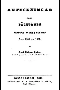 Anteckningar Ã¶fver FÃ¤lttÃ¥gen emot Ryssland Ã¥ren 1808 och 1809