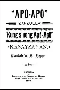 ApÃ´-ApÃ´ (Zarzuela) at Kung Sinong ApÃ´-ApÃ´ (Kasaysayan)