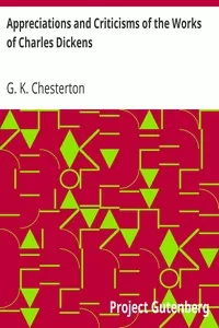 Appreciations and Criticisms of the Works of Charles Dickens