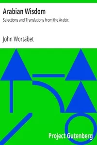 Arabian Wisdom: Selections and Translations from the Arabic