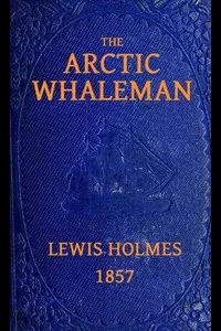 The Arctic Whaleman; or, Winter in the Arctic Ocean