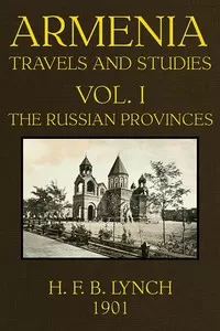Armenia, Travels and Studies (Volume 1 of 2)