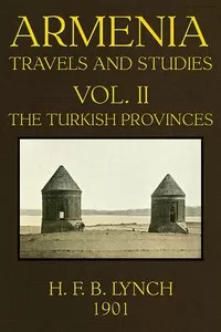Armenia, Travels and Studies (Volume 2 of 2)