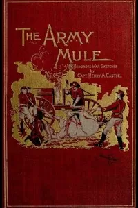 The Army Mule, and Other War Sketches