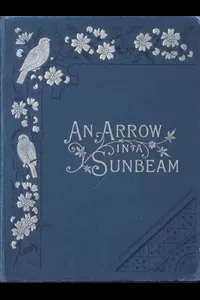 An Arrow in a Sunbeam, and Other Tales