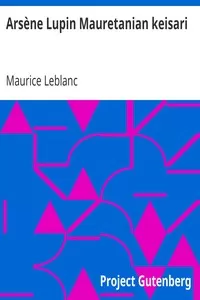 ArsÃ¨ne Lupin Mauretanian keisari