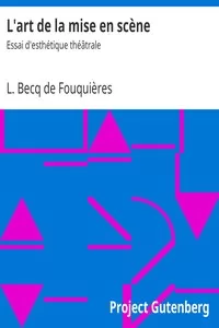 L'art de la mise en scÃ¨ne: Essai d'esthÃ©tique thÃ©Ã¢trale