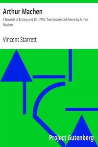Arthur Machen: A Novelist of Ecstasy and Sin