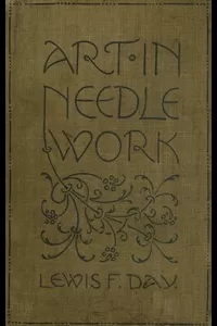 Art in Needlework: A Book about Embroidery