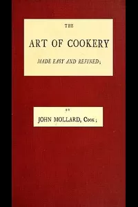 The Art of Cookery Made Easy and Refined