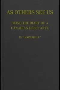 As Others See Us: Being the Diary of a Canadian Debutante