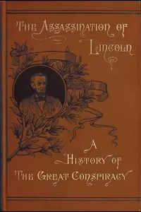 Assassination of Lincoln: a History of the Great Conspiracy