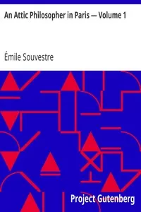 An Attic Philosopher in Paris â€” Volume 1