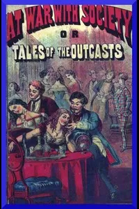 At War with Society; or, Tales of the Outcasts