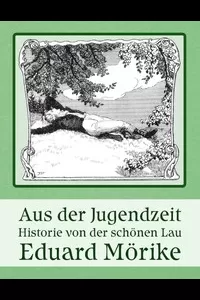 Aus der Jugendzeit; Historie von der schÃ¶nen Lau