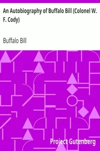 An Autobiography of Buffalo Bill (Colonel W. F. Cody)