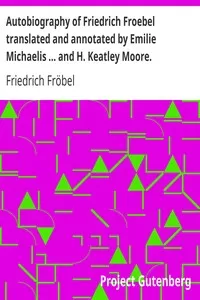 Autobiography of Friedrich Froebel  translated and annotated