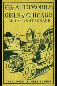 The Automobile Girls at Chicago; Or, Winning Out Against Heavy Odds