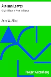 Autumn Leaves: Original Pieces in Prose and Verse