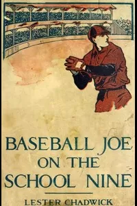 Baseball Joe on the School Nine; or, Pitching for the Blue Banner