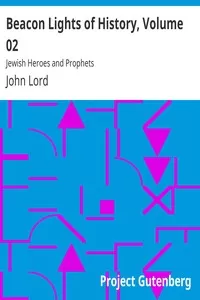 Beacon Lights of History, Volume 02: Jewish Heroes and Prophets