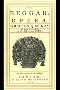 The Beggar's Opera; to Which is Prefixed the Musick to Each Song