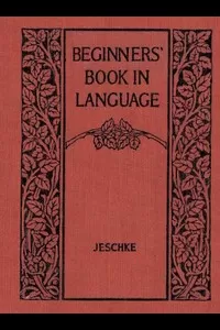 Beginners' Book in Language. A Book for the Third Grade