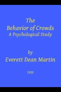 The Behavior of Crowds: A Psychological Study