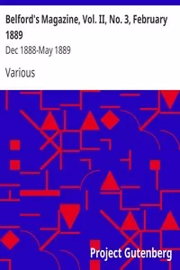 Belford's Magazine, Vol. II, No. 3, February 1889